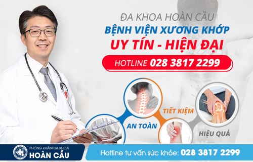 Khám bệnh tê tay chân, bệnh xương khớp tại Phòng khám Xương Khớp Hoàn Cầu