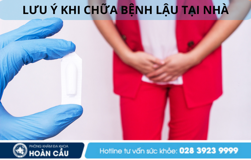 Lưu ý khi chữa bệnh lậu tại nhà